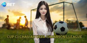 Cúp C1 Châu Âu UEFA Champions League I9bet: Hướng Dẫn Cá Cược Đỉnh Cao