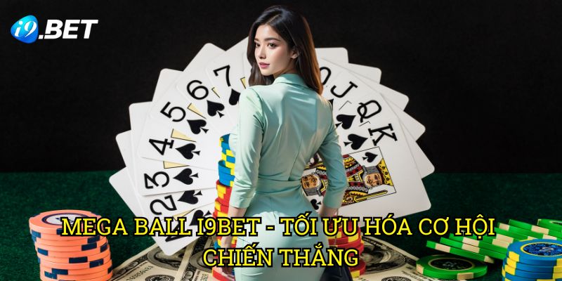 Mega Ball I9bet: Chiến Lược Thắng Lớn Trong Game Show Xổ Số Trực Tuyến 3 Mega Ball I9bet - Tối Ưu Hóa Cơ Hội Chiến Thắng